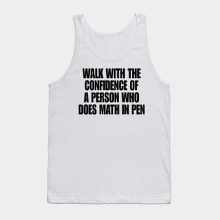 Walk with Confidence Shirt Math Meme Tank Top